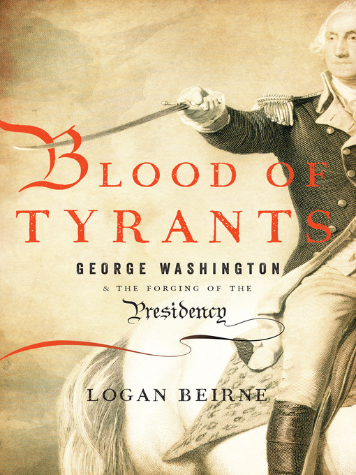 Title details for Blood of Tyrants by Logan Beirne - Available